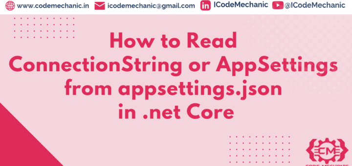 How to Read ConnectionString or AppSettings from appsettings.json in .net Core