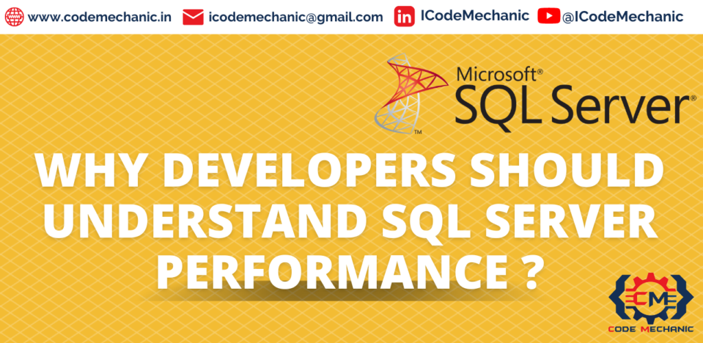 Why Developers should understand SQL Server Performance ?