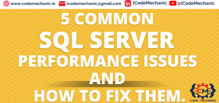 5 Common SQL Server Performance Issues and How to Fix Them.